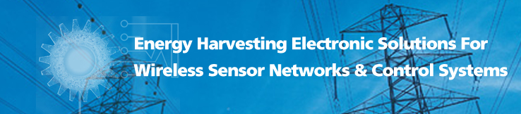 Energy Harvesting Electronic Solutions for Wireless Sensor Networks & Control Systems